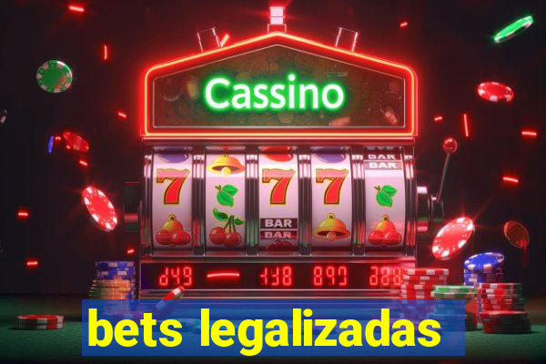 bets legalizadas